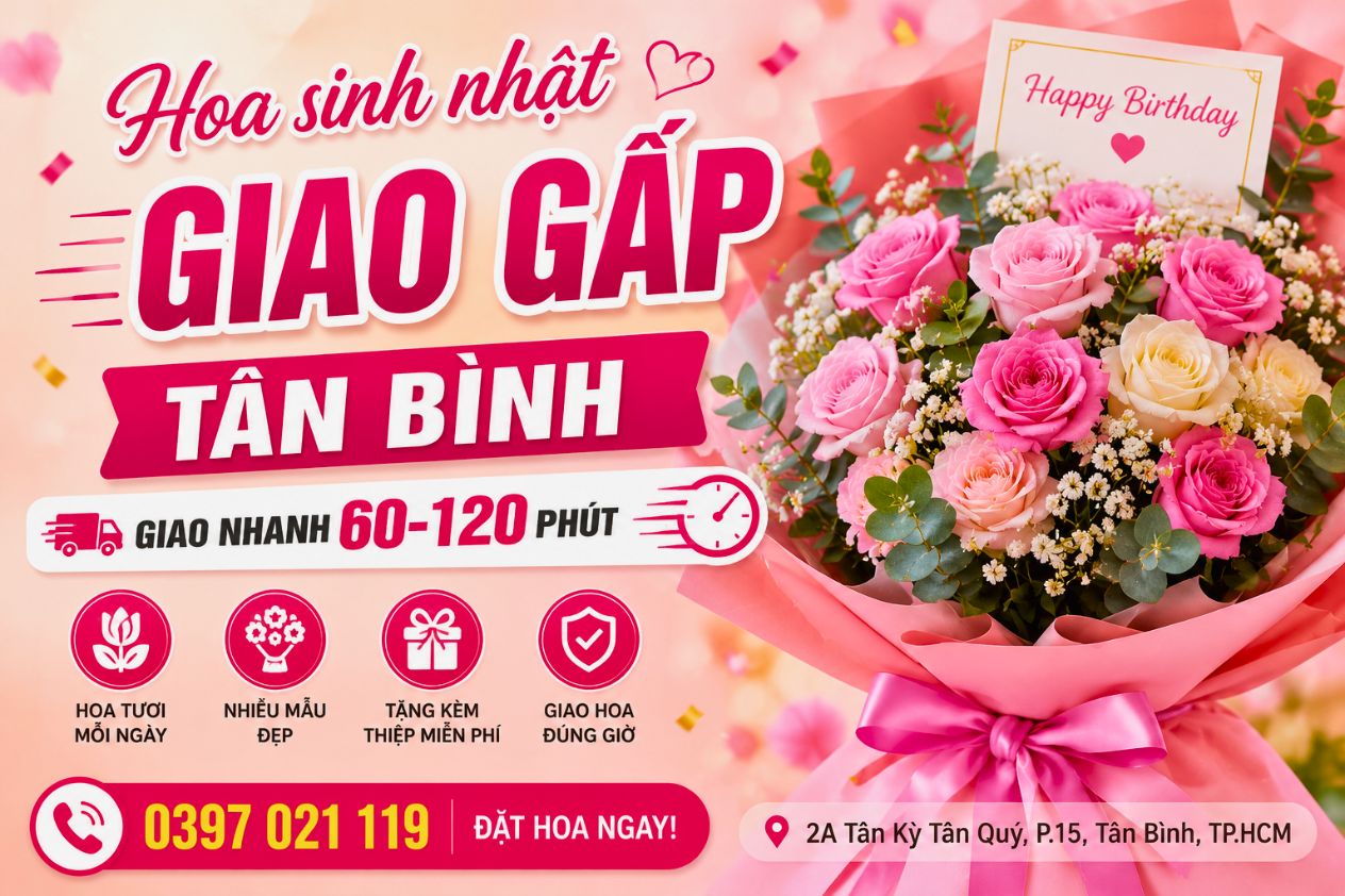 Hoa sinh nhật giao gấp t&acirc;n b&igrave;nh