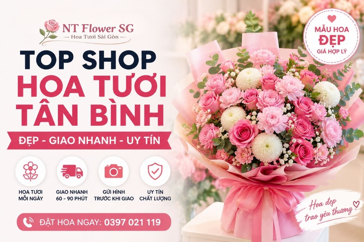 Top Shop Hoa Tươi Tân Bình Đẹp, Giao Nhanh & Uy Tín Tại TP.HCM