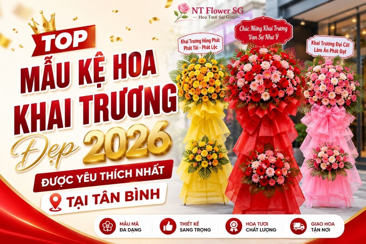 Top Mẫu Kệ Hoa Khai Trương Đẹp 2026 Được Yêu Thích Nhất Tại Tân Bình